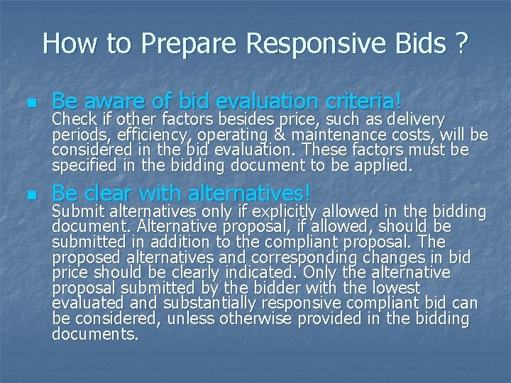 How to Prepare Responsive Bids ? n Be aware of bid evaluation criteria! n