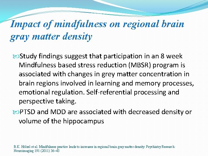 Impact of mindfulness on regional brain gray matter density Study findings suggest that participation