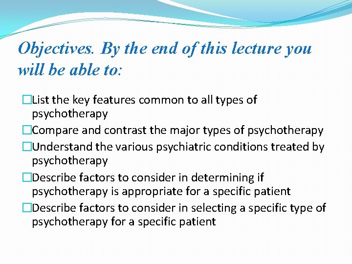 Objectives. By the end of this lecture you will be able to: �List the