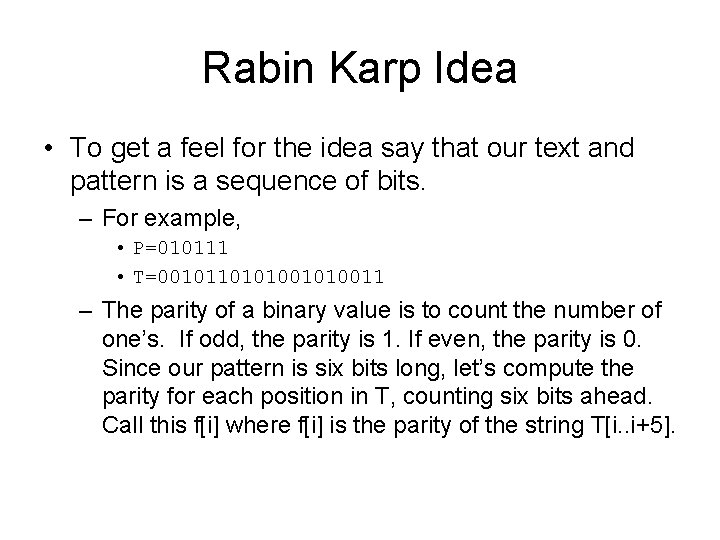 Rabin Karp Idea • To get a feel for the idea say that our