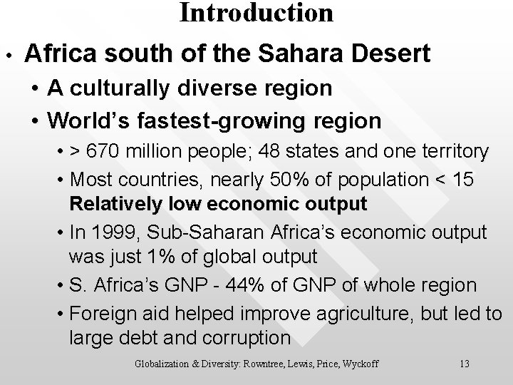 Introduction • Africa south of the Sahara Desert • A culturally diverse region •