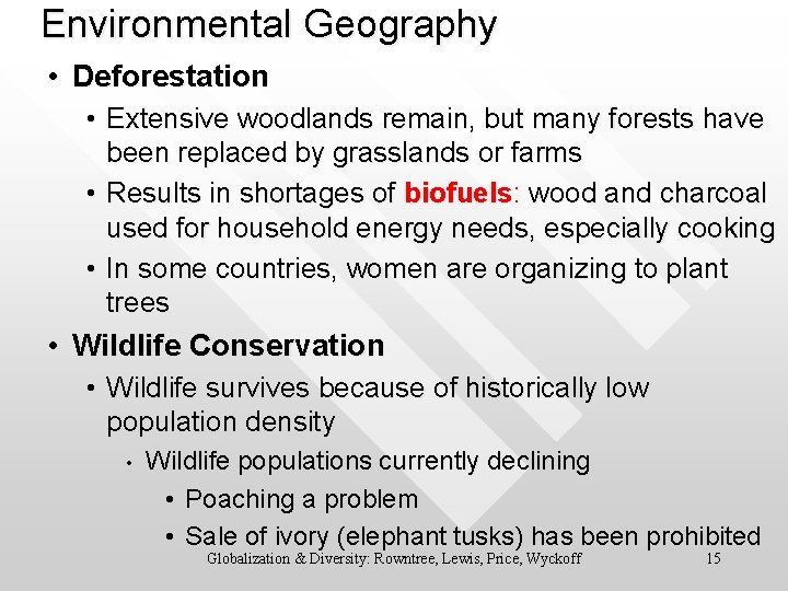 Environmental Geography • Deforestation • Extensive woodlands remain, but many forests have been replaced