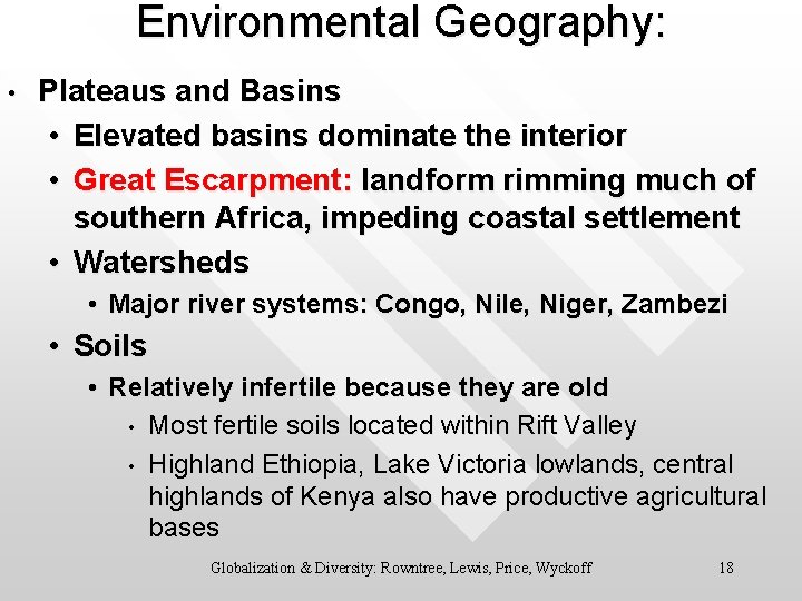 Environmental Geography: • Plateaus and Basins • Elevated basins dominate the interior • Great