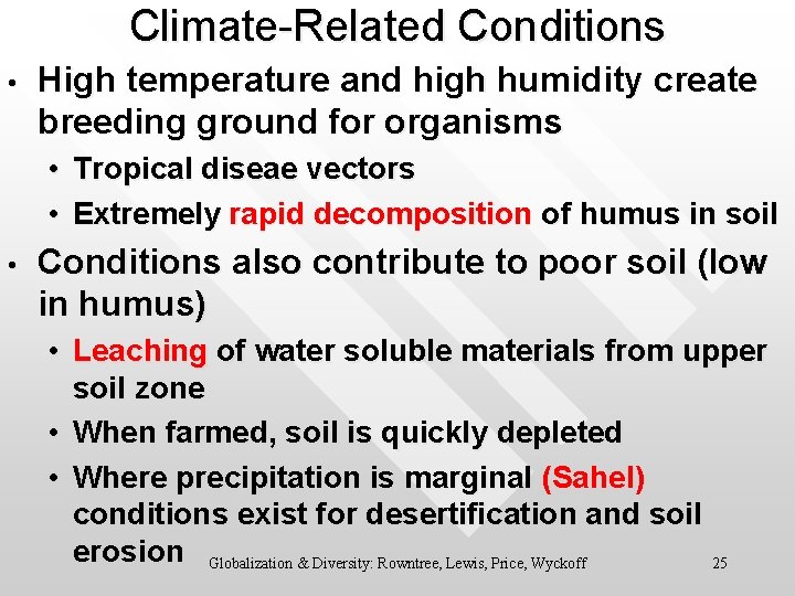 Climate-Related Conditions • High temperature and high humidity create breeding ground for organisms •