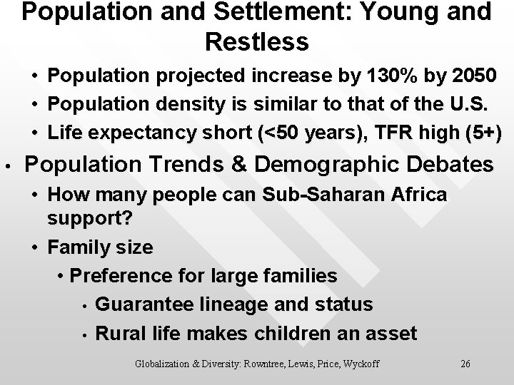Population and Settlement: Young and Restless • • Population projected increase by 130% by