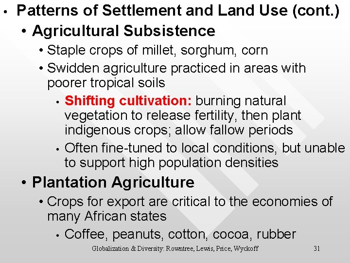  • Patterns of Settlement and Land Use (cont. ) • Agricultural Subsistence •