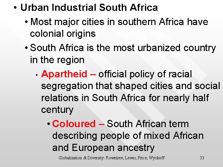  • Urban Industrial South Africa • Most major cities in southern Africa have