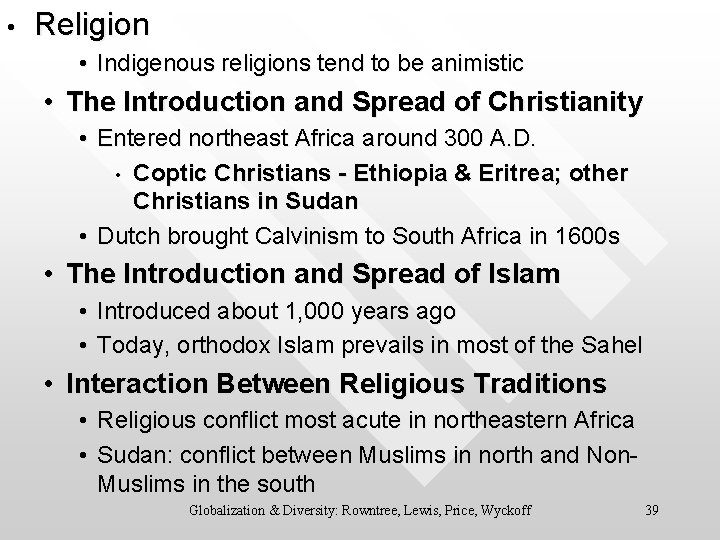  • Religion • Indigenous religions tend to be animistic • The Introduction and