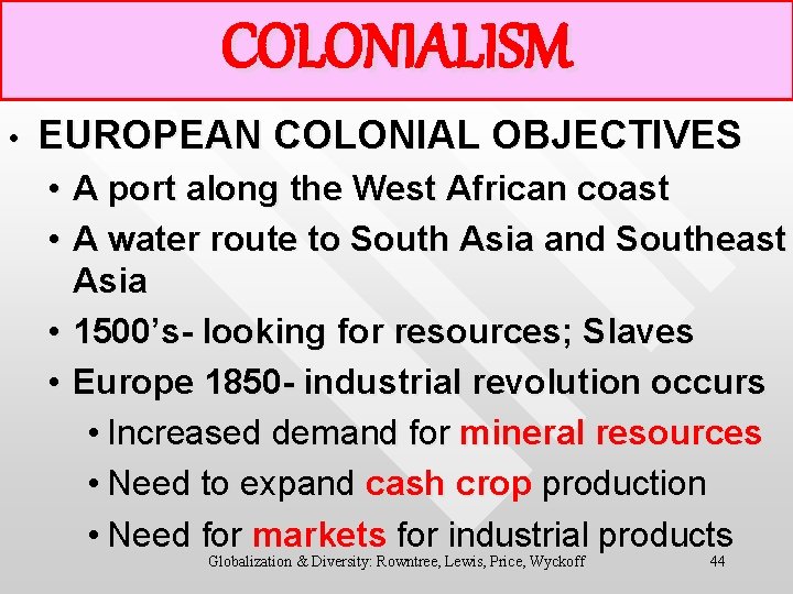 COLONIALISM • EUROPEAN COLONIAL OBJECTIVES • A port along the West African coast •