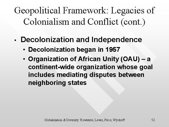 Geopolitical Framework: Legacies of Colonialism and Conflict (cont. ) • Decolonization and Independence •