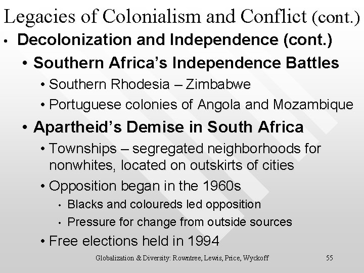 Legacies of Colonialism and Conflict (cont. ) • Decolonization and Independence (cont. ) •