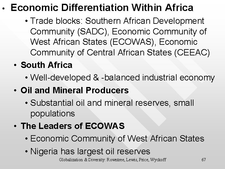  • Economic Differentiation Within Africa • • Trade blocks: Southern African Development Community