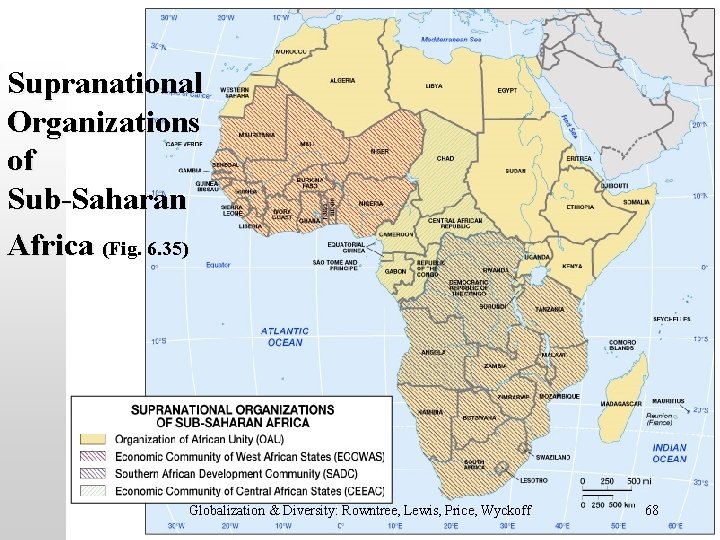 Supranational Organizations of Sub-Saharan Africa (Fig. 6. 35) Globalization & Diversity: Rowntree, Lewis, Price,