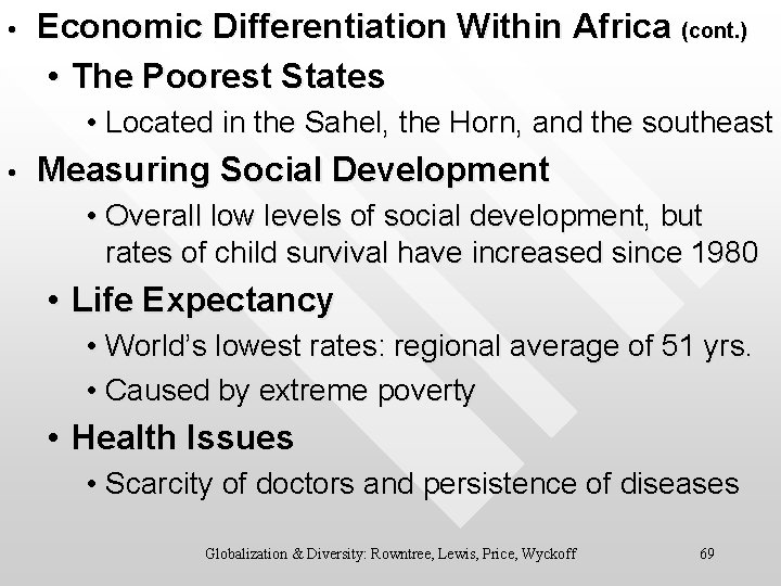 • Economic Differentiation Within Africa (cont. ) • The Poorest States • Located