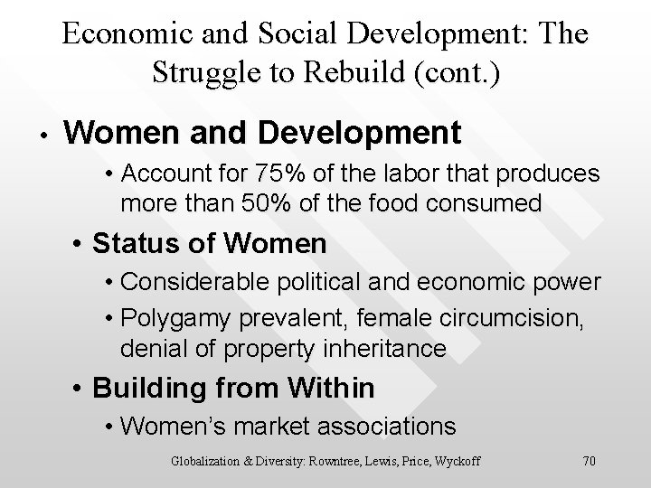 Economic and Social Development: The Struggle to Rebuild (cont. ) • Women and Development
