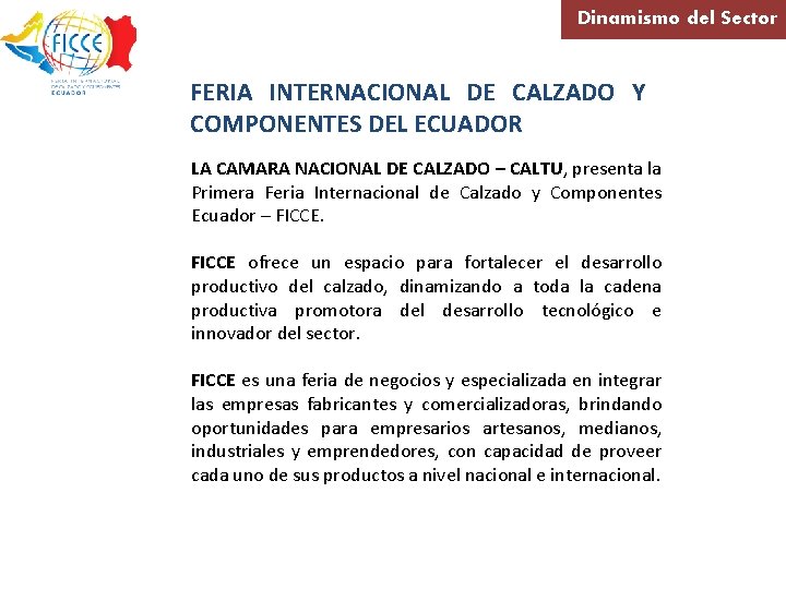 Dinamismo del Sector FERIA INTERNACIONAL DE CALZADO Y COMPONENTES DEL ECUADOR LA CAMARA NACIONAL