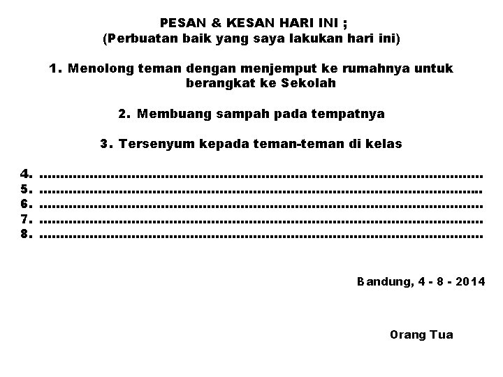  PESAN & KESAN HARI INI ; (Perbuatan baik yang saya lakukan hari ini)