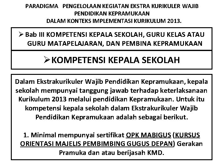 PARADIGMA PENGELOLAAN KEGIATAN EKSTRA KURIKULER WAJIB PENDIDIKAN KEPRAMUKAAN DALAM KONTEKS IMPLEMENTASI KURIKULUM 2013. Ø