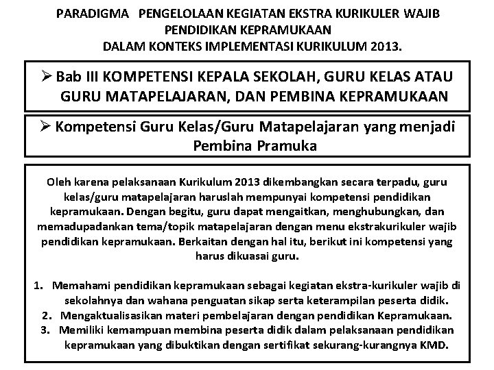 PARADIGMA PENGELOLAAN KEGIATAN EKSTRA KURIKULER WAJIB PENDIDIKAN KEPRAMUKAAN DALAM KONTEKS IMPLEMENTASI KURIKULUM 2013. Ø