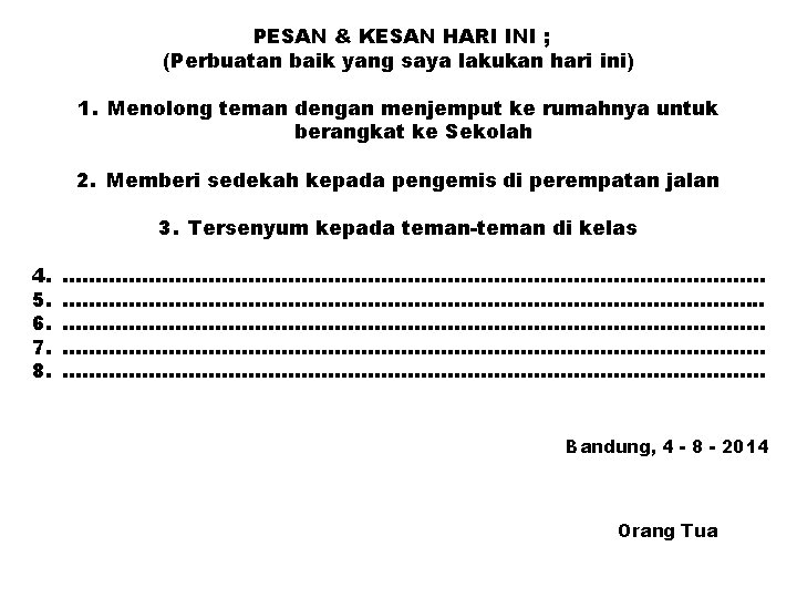  PESAN & KESAN HARI INI ; (Perbuatan baik yang saya lakukan hari ini)