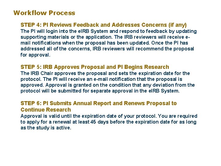 Workflow Process STEP 4: PI Reviews Feedback and Addresses Concerns (if any) The PI