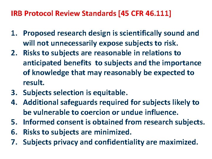 IRB Protocol Review Standards [45 CFR 46. 111] 1. Proposed research design is scientifically