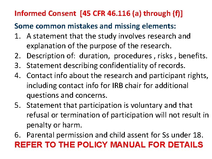 Informed Consent [45 CFR 46. 116 (a) through (f)] Some common mistakes and missing