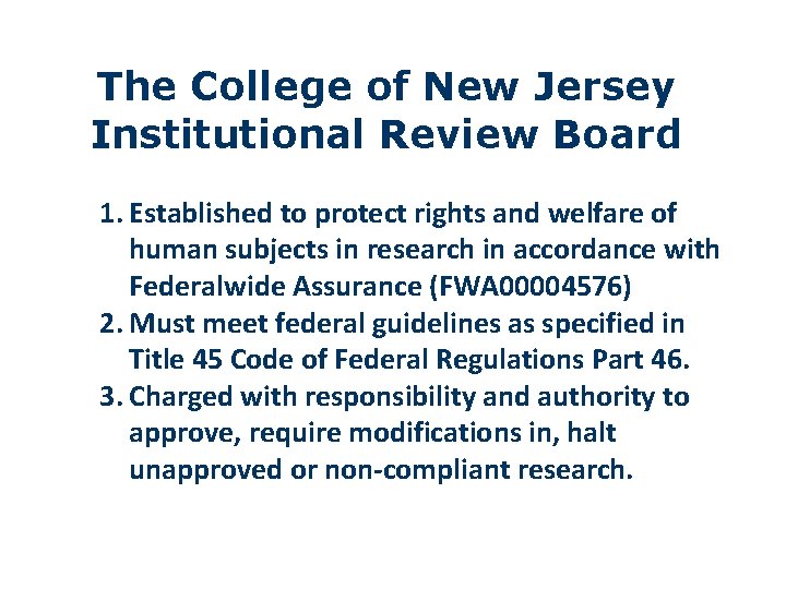 The College of New Jersey Institutional Review Board 1. Established to protect rights and
