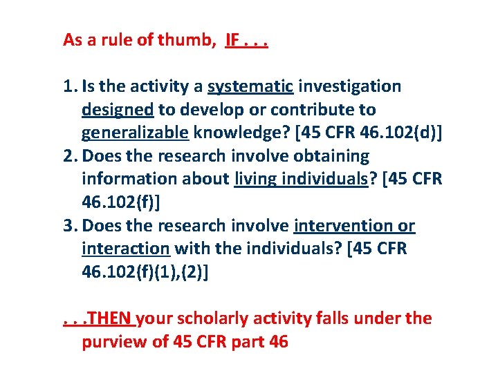 As a rule of thumb, IF. . . 1. Is the activity a systematic