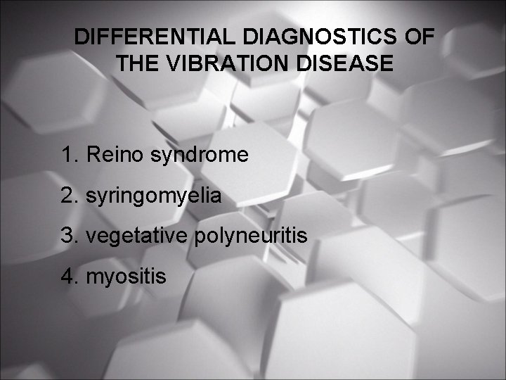 OCCUPATIONAL DISEASES CAUSED BY PHYSICAL FACTORS Vibration is