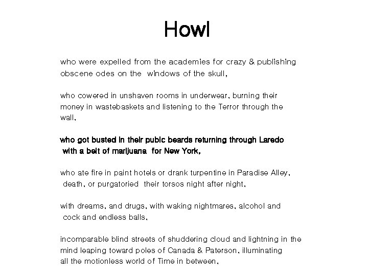 Howl who were expelled from the academies for crazy & publishing obscene odes on