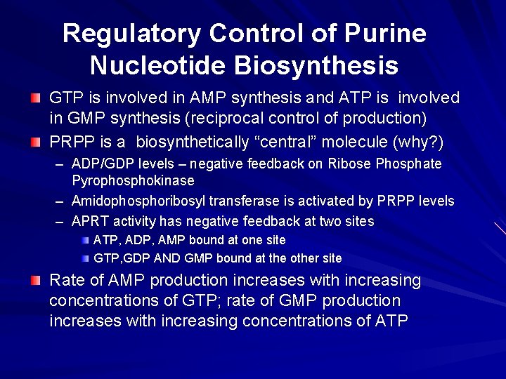 Regulatory Control of Purine Nucleotide Biosynthesis GTP is involved in AMP synthesis and ATP