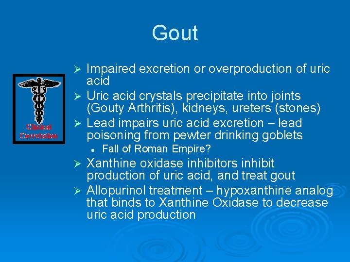 Gout Impaired excretion or overproduction of uric acid Ø Uric acid crystals precipitate into