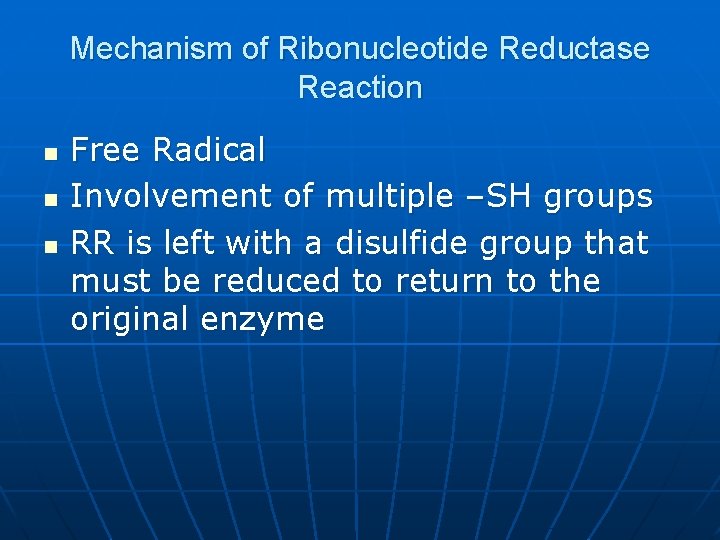 Mechanism of Ribonucleotide Reductase Reaction n Free Radical Involvement of multiple –SH groups RR