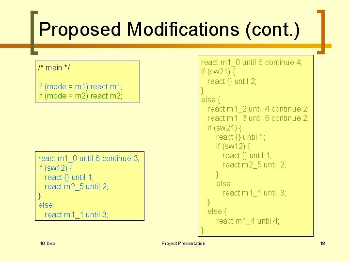 Proposed Modifications (cont. ) /* main */ if (mode = m 1) react m