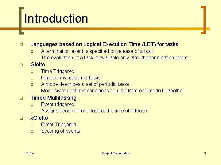 Introduction q Languages based on Logical Execution Time (LET) for tasks q q q