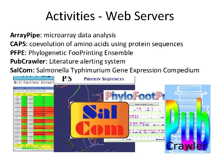 Activities - Web Servers Array. Pipe: microarray data analysis CAPS: coevolution of amino acids