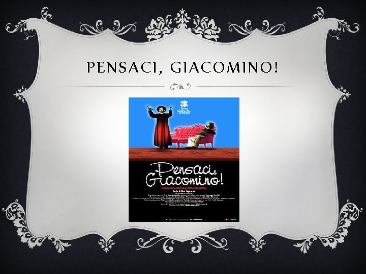 PENSACI, GIACOMINO! 