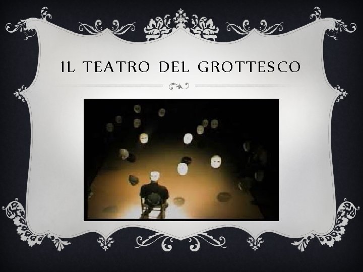 IL TEATRO DEL GROTTESCO 