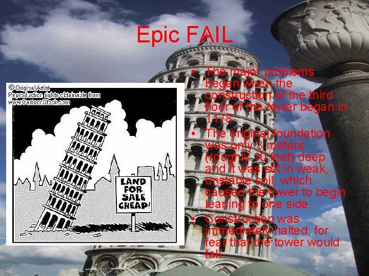 Epic FAIL • The major problems began when the construction of the third floor