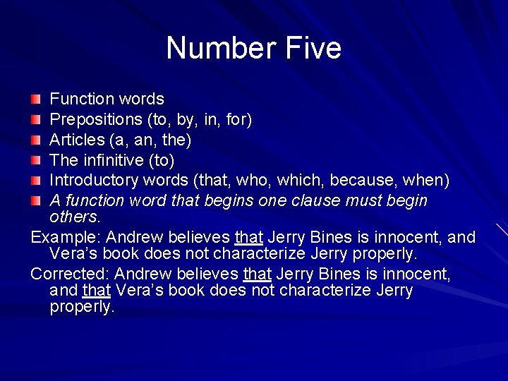 Number Five Function words Prepositions (to, by, in, for) Articles (a, an, the) The