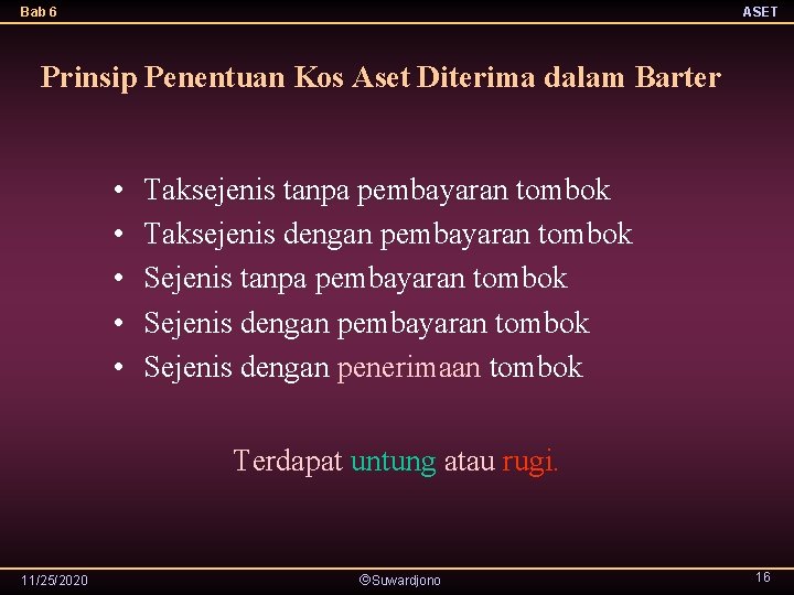 Bab 6 ASET Prinsip Penentuan Kos Aset Diterima dalam Barter • • • Taksejenis