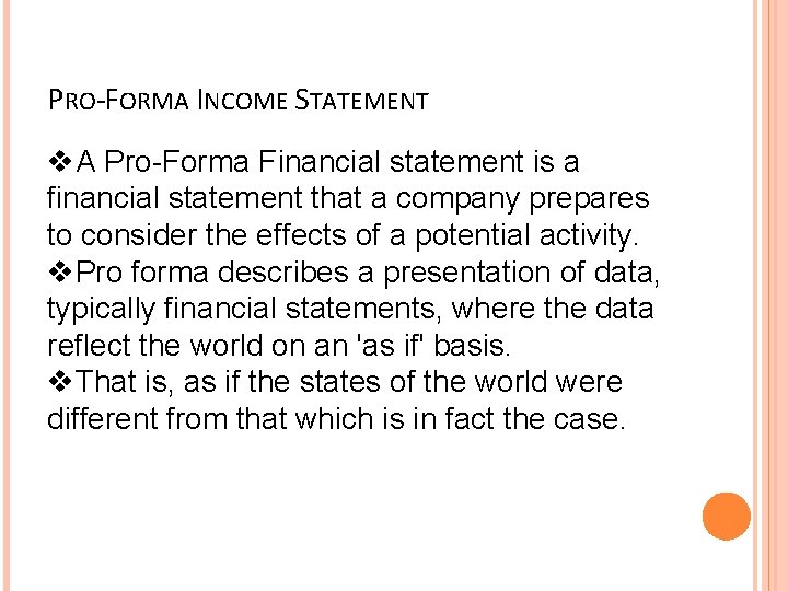 PRO-FORMA INCOME STATEMENT v. A Pro-Forma Financial statement is a financial statement that a PRO-FORMA INCOME STATEMENT v. A Pro-Forma Financial statement is a financial statement that a
