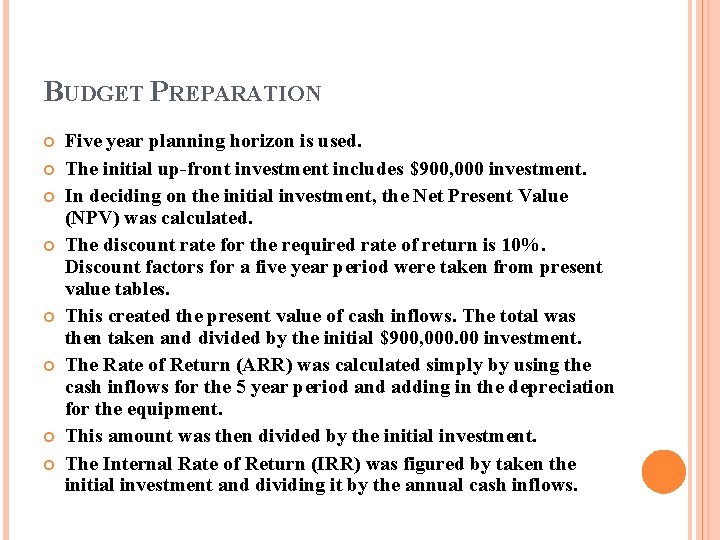 BUDGET PREPARATION Five year planning horizon is used. The initial up-front investment includes $900, BUDGET PREPARATION Five year planning horizon is used. The initial up-front investment includes $900,