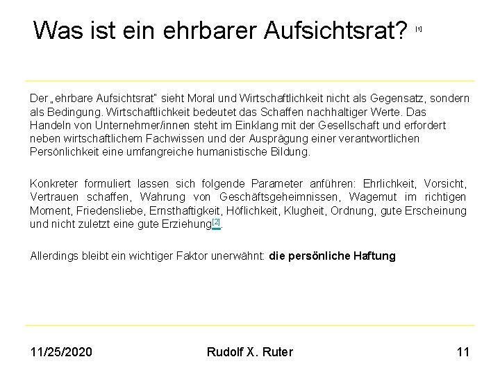 Was ist ein ehrbarer Aufsichtsrat? [1] Der „ehrbare Aufsichtsrat“ sieht Moral und Wirtschaftlichkeit nicht