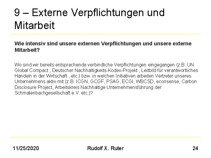 9 – Externe Verpflichtungen und Mitarbeit Wie intensiv sind unsere externen Verpflichtungen und unsere