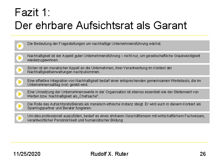 Fazit 1: Der ehrbare Aufsichtsrat als Garant Die Bedeutung der Fragestellungen um nachhaltige Unternehmensführung