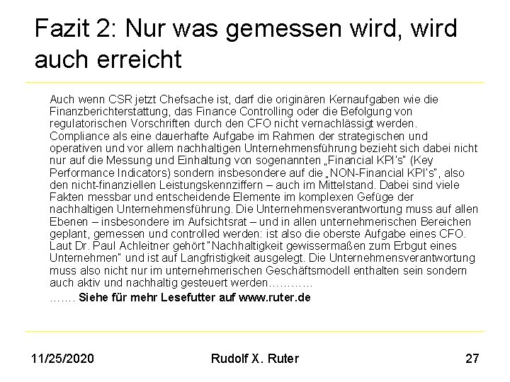 Fazit 2: Nur was gemessen wird, wird auch erreicht Auch wenn CSR jetzt Chefsache