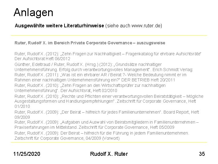 Anlagen Ausgewählte weitere Literaturhinweise (siehe auch www. ruter. de) Ruter, Rudolf X. im Bereich