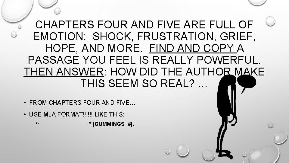 CHAPTERS FOUR AND FIVE ARE FULL OF EMOTION: SHOCK, FRUSTRATION, GRIEF, HOPE, AND MORE.